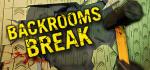 Backrooms Break